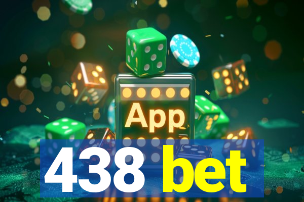 438 bet